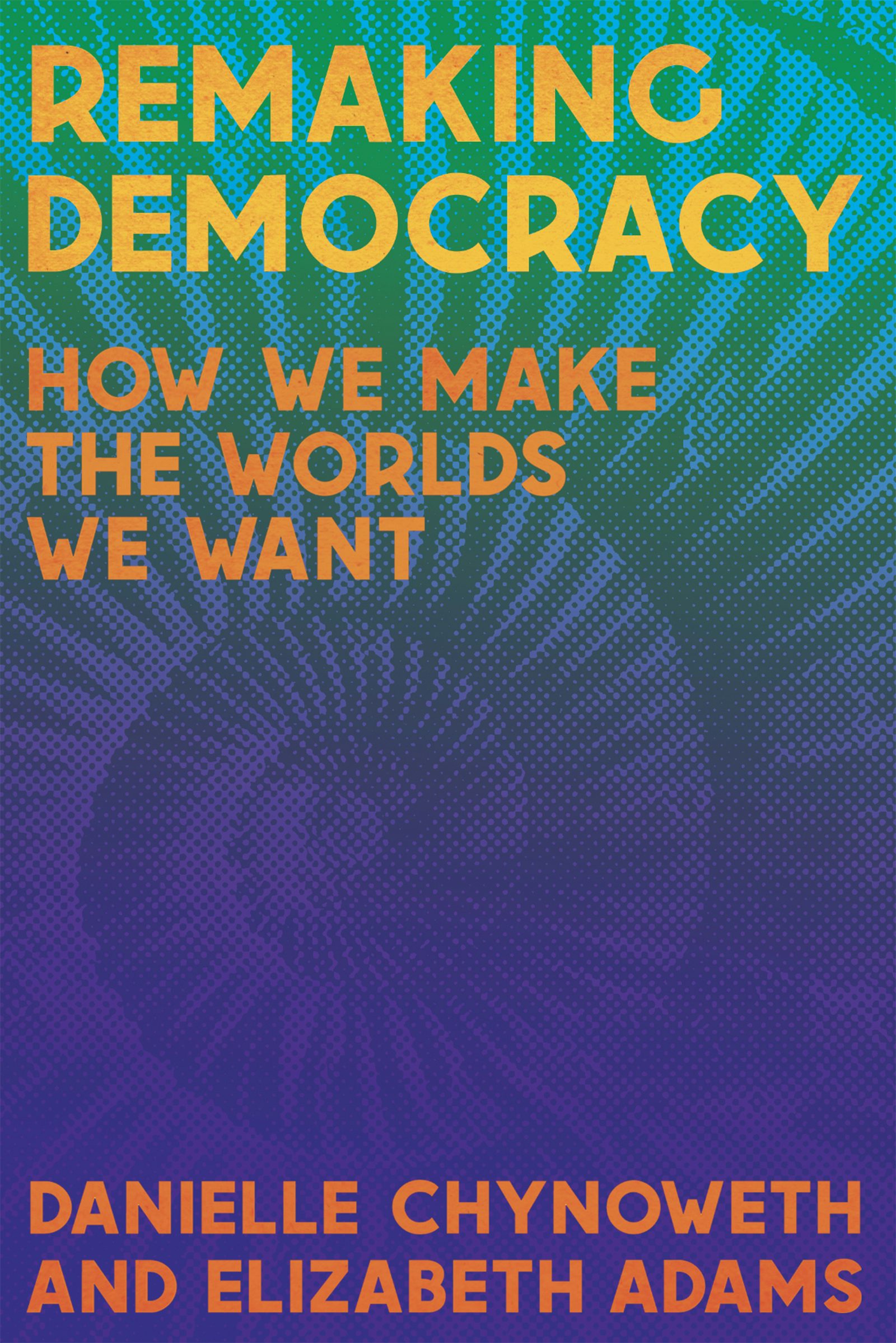 Book cover image for Remaking Democracy ISBN: 9781945335518